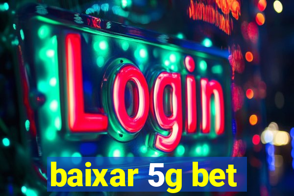 baixar 5g bet